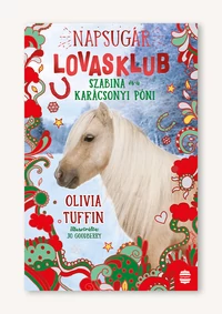 Napsugár Lovasklub 4. – Szabina és a karácsonyi póni