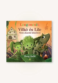 Vilkó és Lile 7. – Nem akarok köszönni