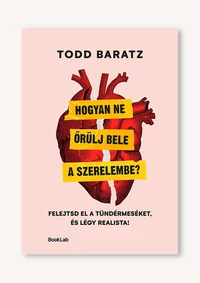 Hogyan ne őrülj bele a szerelembe?