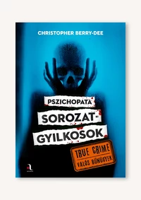 Pszichopata sorozatgyilkosok