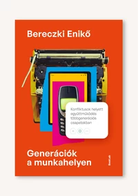 Generációk a munkahelyen: Konfliktusok helyett együttműködés többgenerációs csapatokban