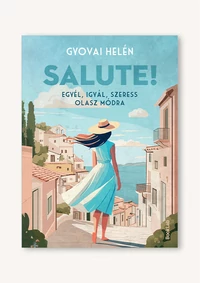 Salute! – Egyél, igyál, szeress olasz módra