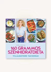 160 grammos szénhidrátdiéta - Villámgyors vacsorák