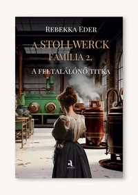 A Stollwerck família 2. – A feltalálónő titka