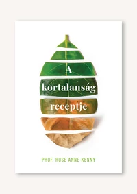 A kortalanság receptje