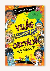 A világ legrosszabb osztálya lötyilázban