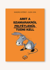 Amit a szamarakról feltétlenül tudni kell