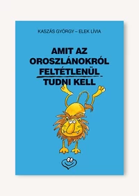 Amit az oroszlánokról feltétlenül tudni kell