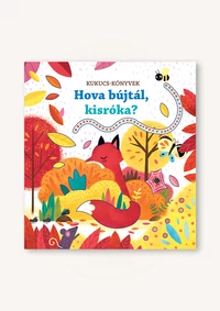 Hova bújtál, kisróka?