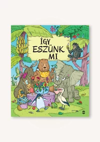 Így eszünk mi