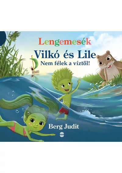 Lengemesék - Vilkó és Lile 5. - Nem félek a víztől!