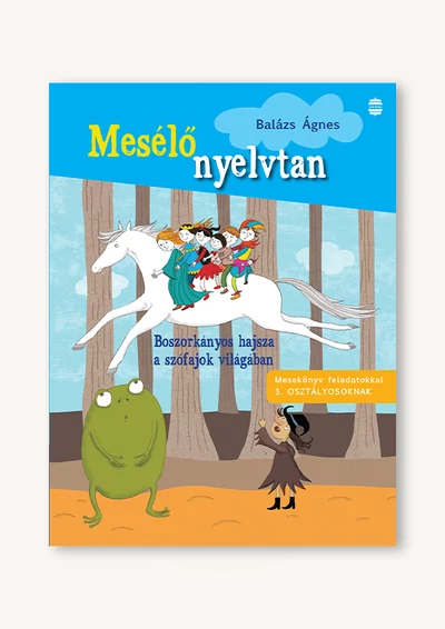 Mesélő nyelvtan – Boszorkányos hajsza a szófajok világában