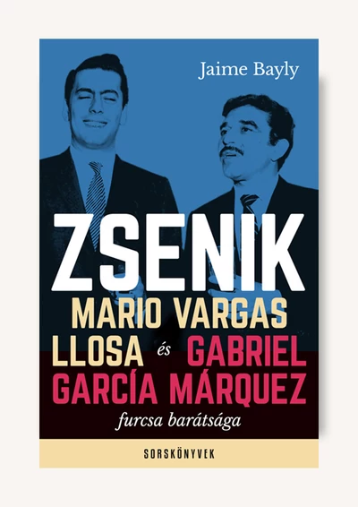 Zsenik – Mario Vargas Llosa és Gabriel García Márquez furcsa barátsága