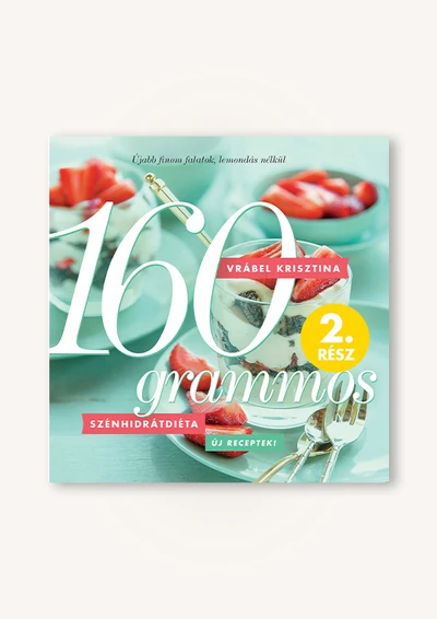 160 grammos szénhidrátdiéta 2. rész