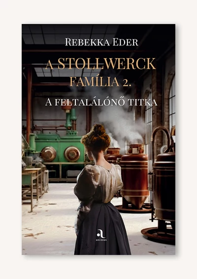 A Stollwerck família 2. – A feltalálónő titka