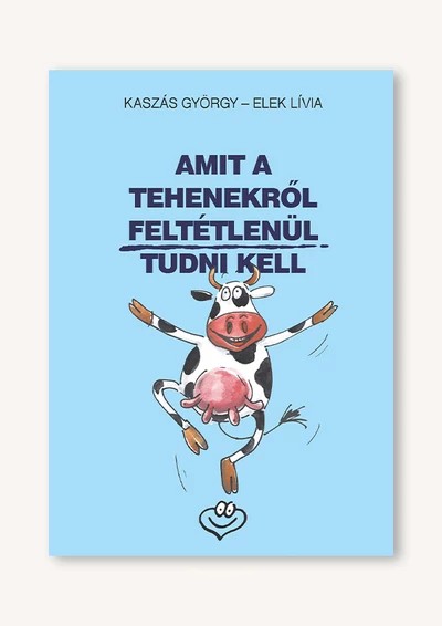 Amit a tehenekről feltétlenül tudni kell