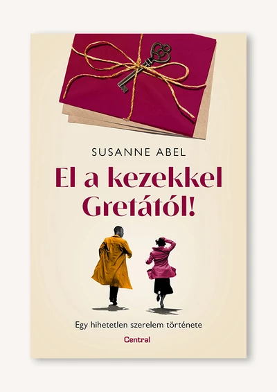 El a kezekkel Gretától!