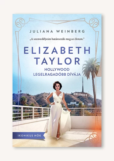 Elizabeth Taylor – Hollywood legelragadóbb dívája