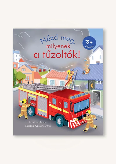Nézd meg, milyenek a tűzoltók!