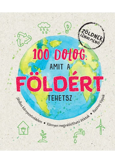 100 dolog, amit a Földért tehetsz
