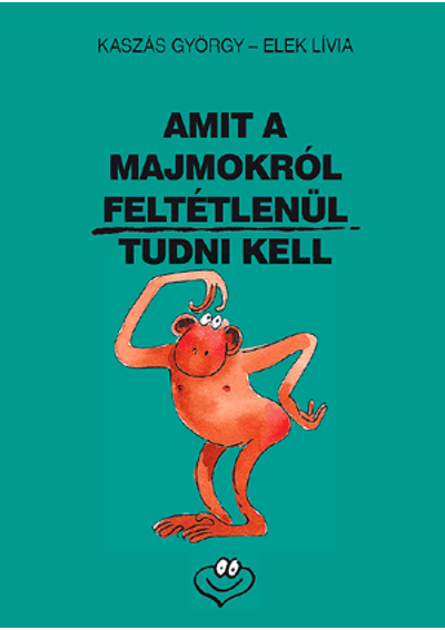 Amit a majmokról feltétlenül tudni kell