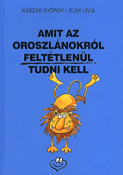 Amit az oroszlánokról feltétlenül tudni kell