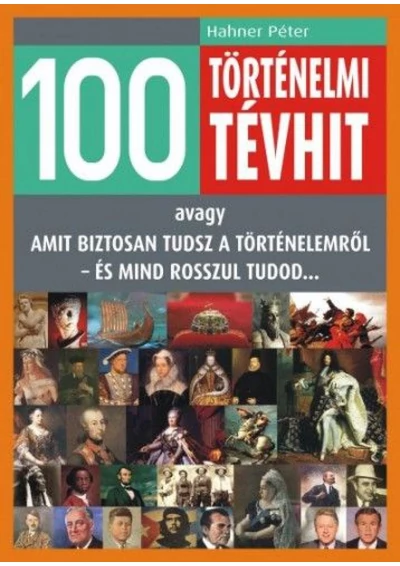 100 történelmi tévhit