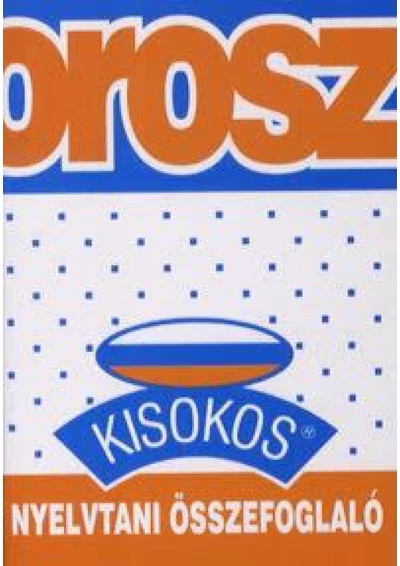 Orosz nyelvtani összefoglaló