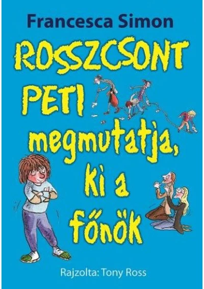 Rosszcsont Peti megmutatja, ki a főnök