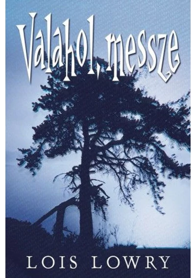 Valahol, messze