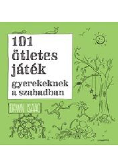 101 ötletes játék gyerekeknek a szabadban