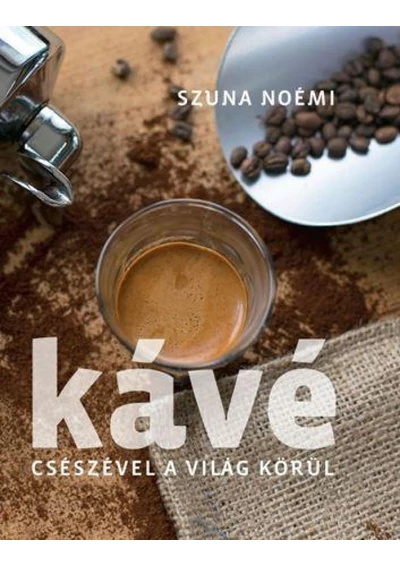Kávé - Csészével a világ körül
