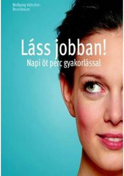 Láss jobban! Napi öt perc gyakorlással