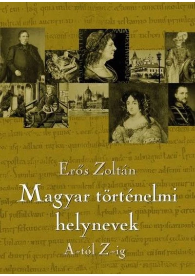 Magyar történelmi helynevek A-tól Z-ig