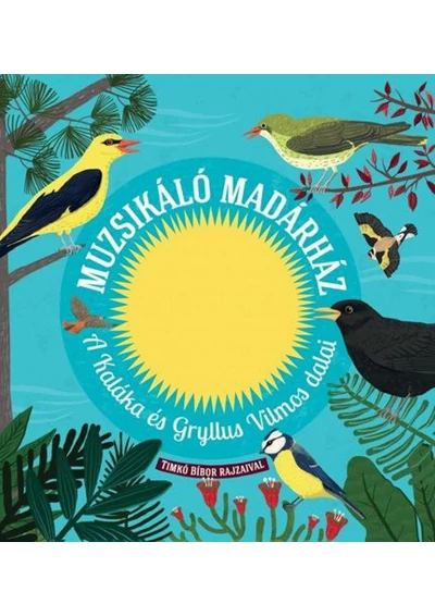 Muzsikáló Madárház – a Kaláka és Gryllus Vilmos dalai
