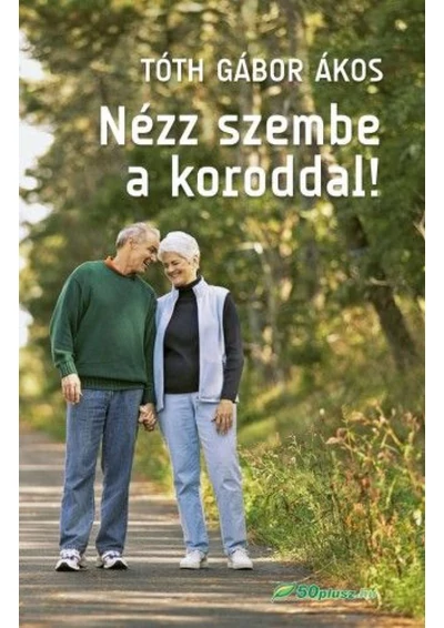 Nézz szembe a koroddal!