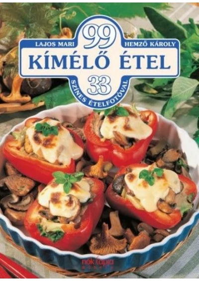 99 kímélő étel - 33 színes ételfotóval