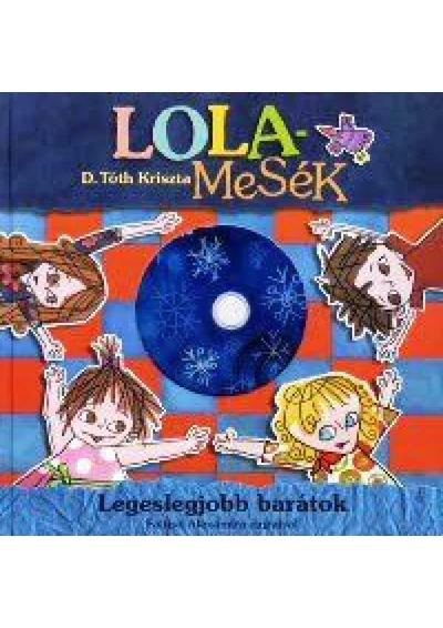 Lolamesék - Legeslegjobb barátok
