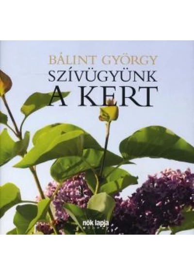 Szívügyünk a kert