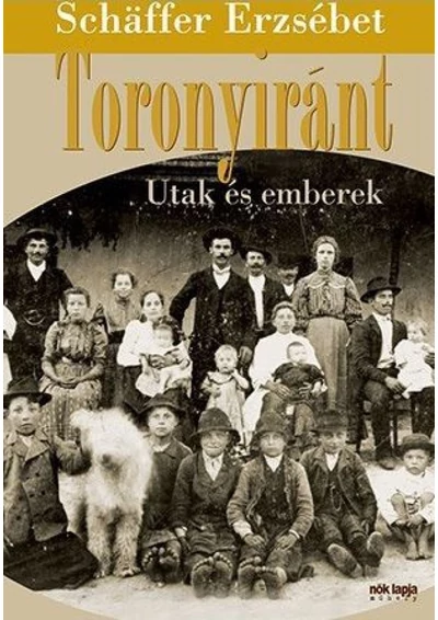 Toronyiránt - Utak és emberek