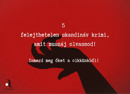 5 skandináv krimi, amit muszáj elolvasnod